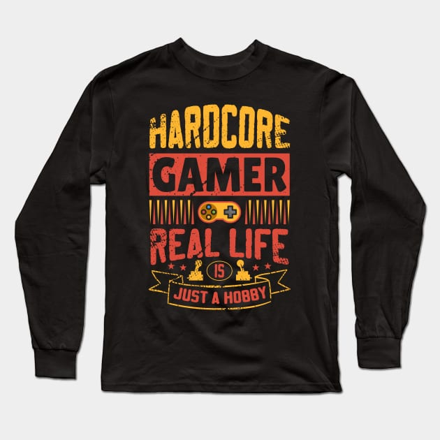 Hardcore Gamer No limits real life is just a hobby Long Sleeve T-Shirt by SpaceWiz95